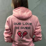 Bluza OUR LOVE IS OVER